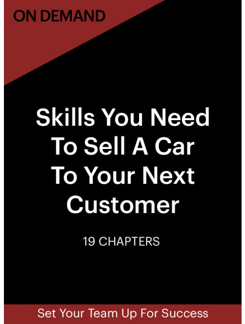 80 On Demand - Skills You Need To Sell A Car To Your Next Customer (60-Day Online Access)