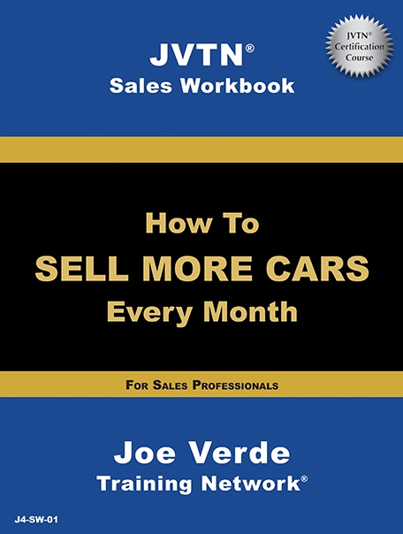 How To Sell A Car Today Joe Verde 18 SALES WORKBOOK - HOW TO SELL MORE CARS EVERY MONTH - JVTN Sales