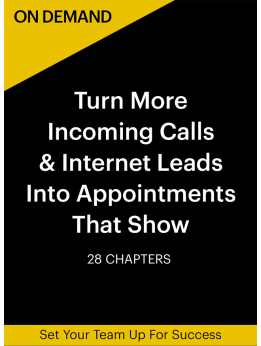 82 On Demand - Turn More Incoming Calls & Internet Leads Into Appointments That Show (60-Day Online Access)