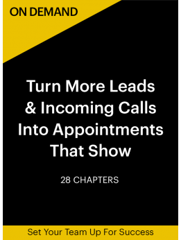 82 On Demand - Turn More Leads & Incoming Calls Into Appointments That Show (60-Day Online Access)